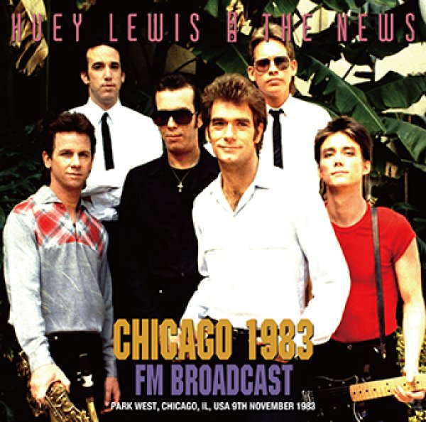 Photo1: HUEY LEWIS & THE NEWS - CHICAGO 1983 FM CDR [Uxbridge 1590] (1)
