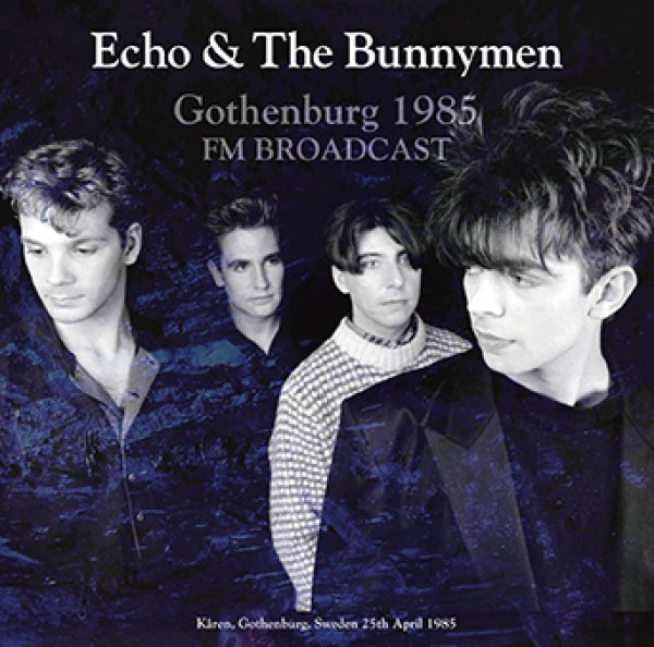 Photo1: ECHO & THE BUNNYMEN - GOTHENBURG 1985 FM BROADCAST(1CDR) [Uxbridge 1604] (1)