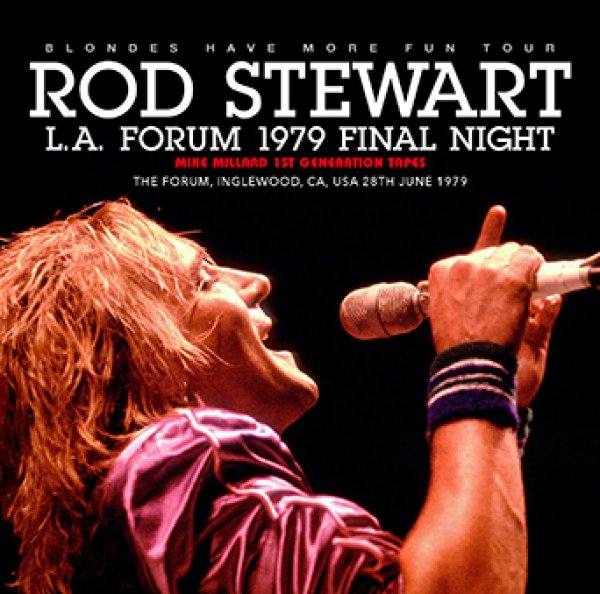 Photo1: ROD STEWART - L.A. FORUM 1979 FINAL NIGHT: MIKE MILLARD 1ST GENERATION TAPES 2CDR [Uxbridge 1697] (1)