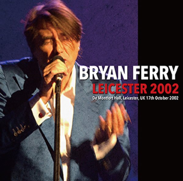 Photo1: BRYAN FERRY - LEICESTER 2002 2CDR [Uxbridge 1761] (1)
