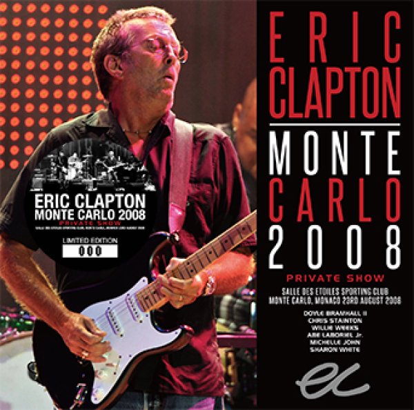 Photo1: ERIC CLAPTON - MONTE CARLO 2008: PRIVATE SHOW 2CD [ Beano-233] (1)
