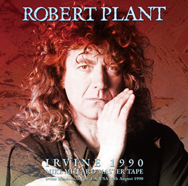 Photo1: ROBERT PLANT - IRVINE 1990: MIKE MILLARD MASTER TAPE 2CDR [Uxbridge 1822] (1)