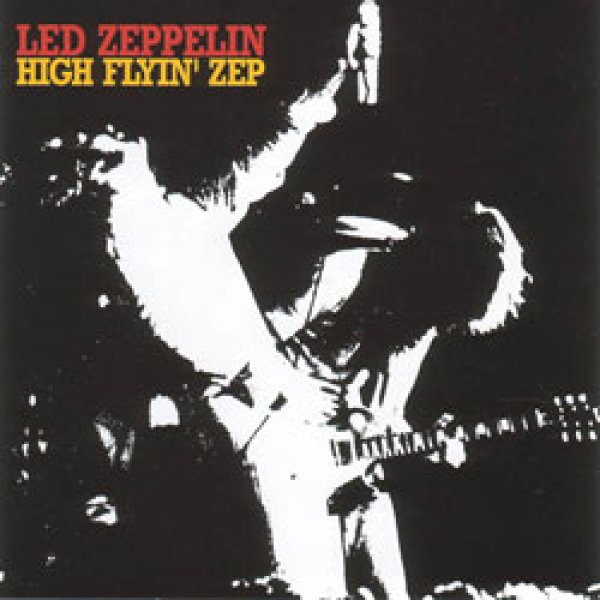 Photo1: LED ZEPPELIN - HIGH FLYIN' ZEP 2CD [ELECTRIC MAGIC] ★★★STOCK ITEM / OUT OF PRINT / VERY RARE★★★ (1)