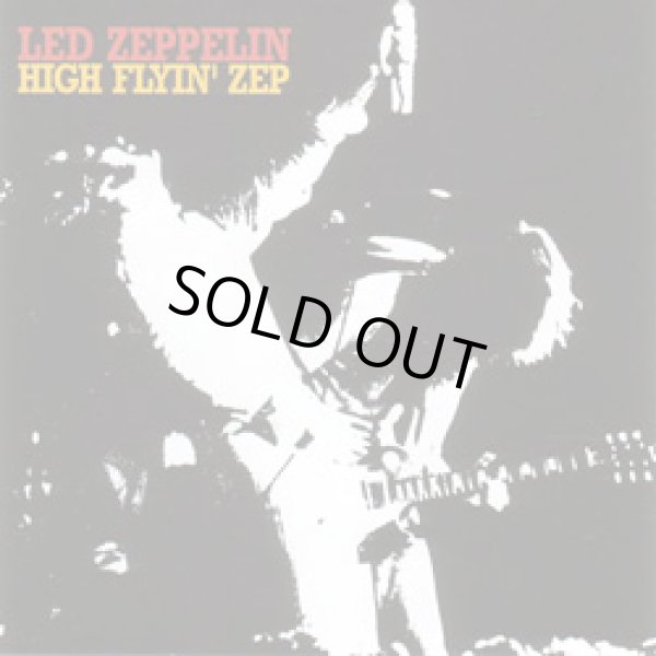 Photo1: LED ZEPPELIN - HIGH FLYIN' ZEP 2CD [ELECTRIC MAGIC] ★★★STOCK ITEM / OUT OF PRINT / VERY RARE★★★ (1)