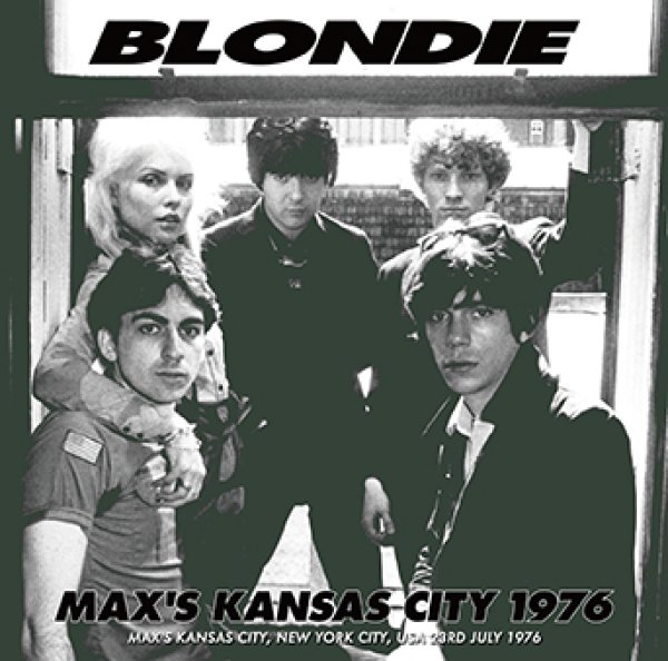 Photo1: BLONDIE - MAX'S KANSAS CITY 1976 CDR [Uxbridge 1900] (1)