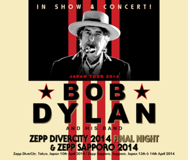 Photo1: BOB DYLAN - ZEPP DIVERCITY 2014 FINAL NIGHT & ZEPP SAPPORO 2014 6CDR (1)