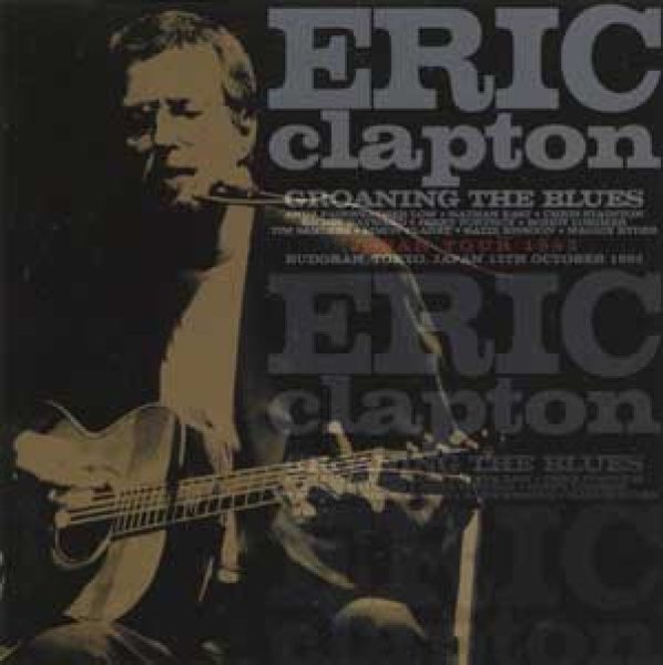 Photo1: ERIC CLAPTON - GROANING THE BLUES 2CD [TRICONE 073-074] ★★★STOCK ITEM / OUT OF PRINT /SALE ★★★ (1)