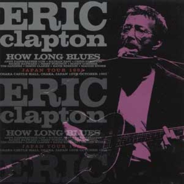 Photo1: ERIC CLAPTON - HOW LONG BLUES 2CD [Tricone 083/084] ★★★STOCK ITEM / OUT OF PRINT / SALE★★★ (1)