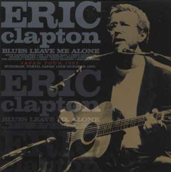 Photo1: ERIC CLAPTON - BLUES LEAVE ME ALONE 2CD [TRICONE 071-072] ★★★STOCK ITEM / OUT OF PRINT / SALE ★★★ (1)