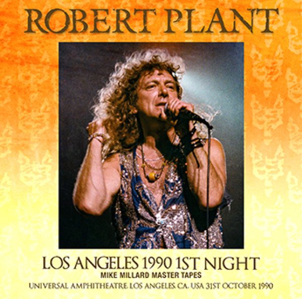 Photo1: ROBERT PLANT - LOS ANGELES 1990 1ST NIGHT: MIKE MILLARD MASTER TAPES CDR [Uxbridge 1930] (1)