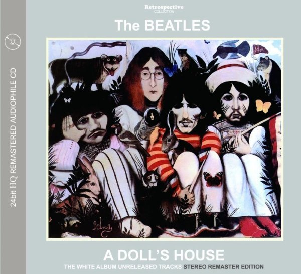 Photo1: THE BEATLES - A DOLL'S HOUSE - THE WHITE ALBUM UNRELEASED  TRACKS CD (STEREO REMASTER EDITION) 24bit HQ REMASTERED AUDIOPHILE [RETROSPECTIVE] (1)