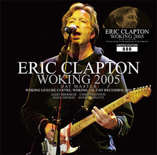 Photo1: ERIC CLAPTON - WOKING 2005: DAT MASTER 2CD [Beano-253] (1)