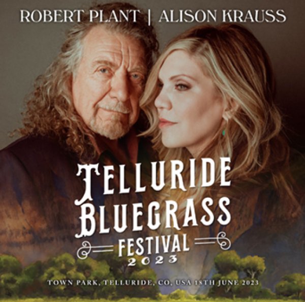 ROBERT PLANT & ALISON KRAUSS - TELLURIDE BLUEGRASS FESTIVAL 2023 2CDR ...