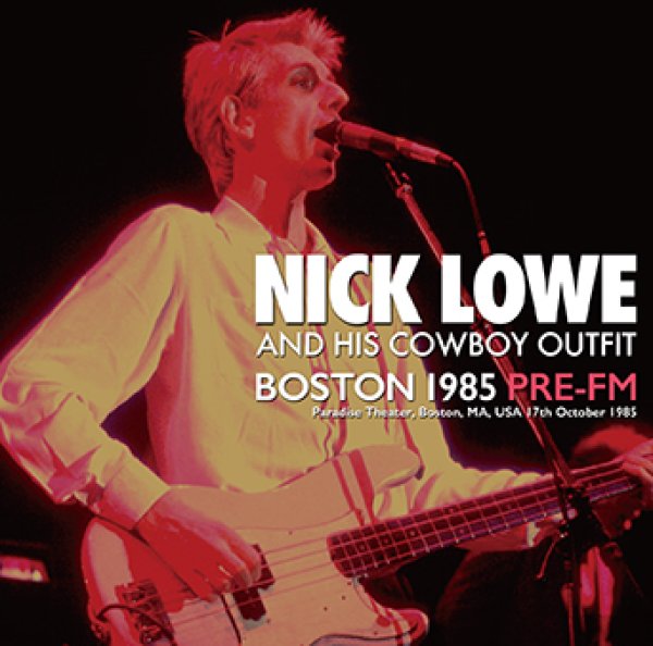 Photo1: NICK LOWE & HIS COWBOY OUTFIT - BOSTON 1985 PRE-FM 2CDR [Uxbridge 2077] (1)