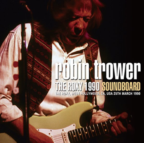 Photo1: ROBIN TROWER - THE ROXY 1990 SOUNDBOARD 2CDR [Uxbridge 2078] (1)