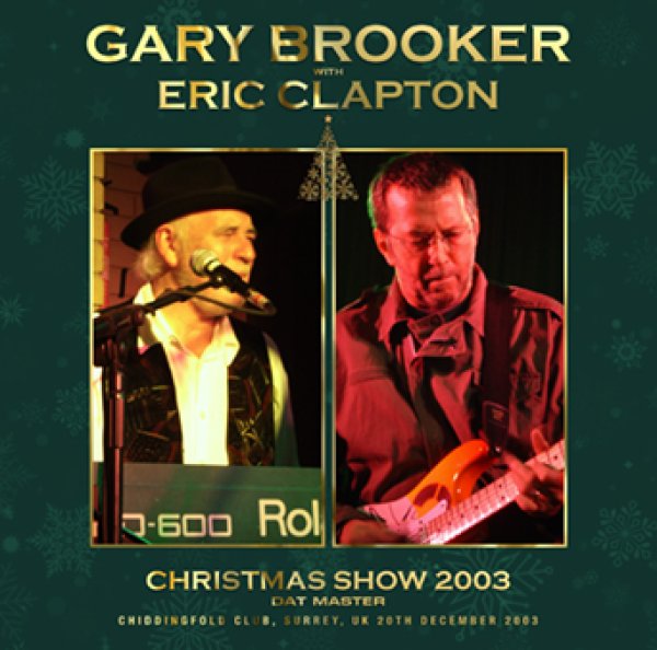 Photo1: GARY BROOKER with ERIC CLAPTON - CHRISTMAS SHOW 2003: DAT MASTER 2CDR [Uxbridge 2270] (1)