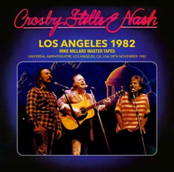 Photo1: CROSBY, STILLS & NASH - LOS ANGELES 1982: MIKE MILLARD MASTER TAPES 2CDR [Uxbridge 2354] (1)