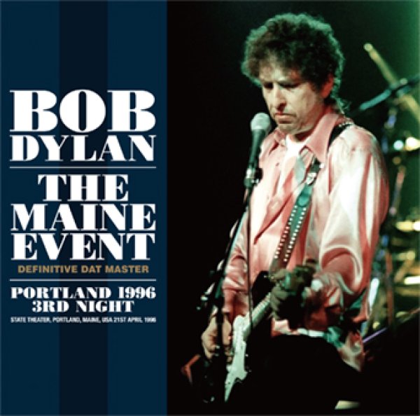 Photo1: BOB DYLAN - THE MAINE EVENT: DEFINITIVE DAT MASTER; PORTLAND 1996 3RD NIGHT 2CD [ZION-257] (1)