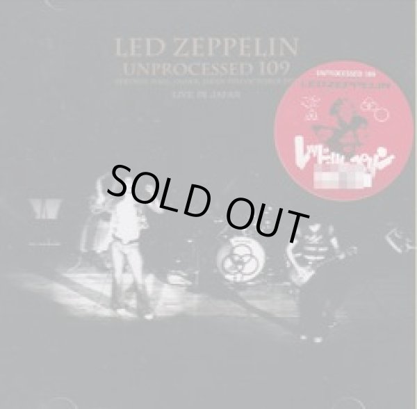 Photo1: LED ZEPPELIN - UNPROCESSED 109 2CD ★★★STOCK ITEM / OUT OF PRINT / VERY RARE★★★ (1)