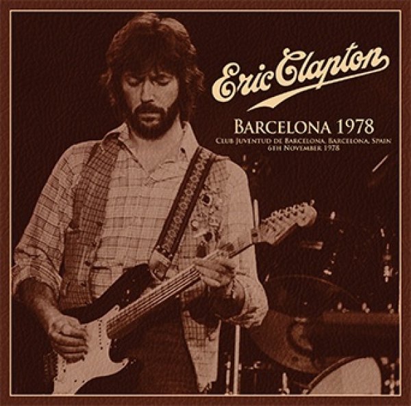 Photo1: ERIC CLAPTON - BARCELONA 1978 2CD [Beano-155] (1)