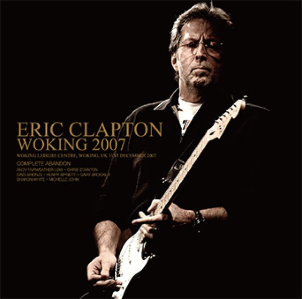 Photo1: ERIC CLAPTON - WOKING 2007 2CD [Beano-232] (1)