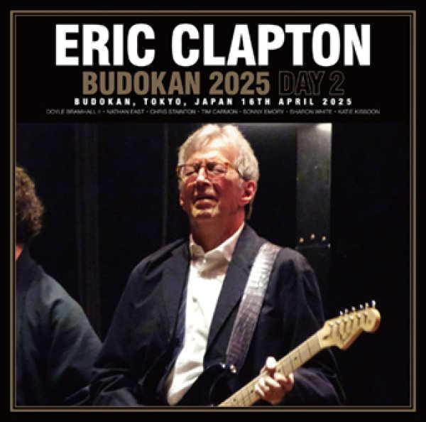 Photo1: ERIC CLAPTON - BUDOKAN 2025 DAY 2 2CDR [Uxbridge 2467] (1)