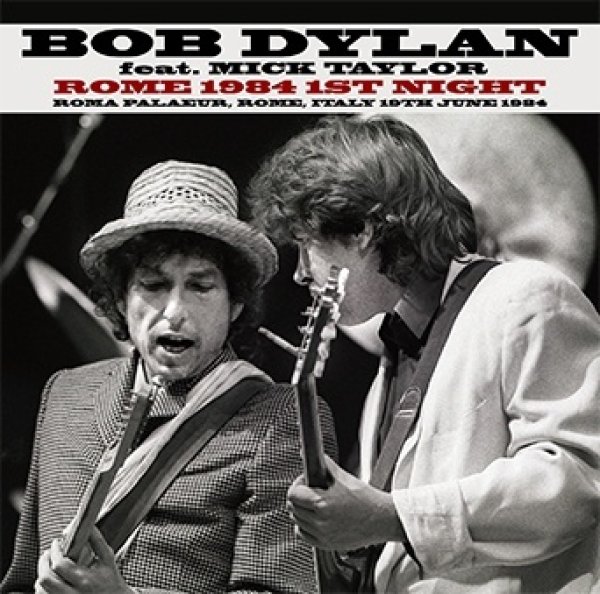Photo1: BOB DYLAN Feat. MICK TAYLOR - ROME 1984 1ST NIGHT 2CD [ZION-112]  (1)