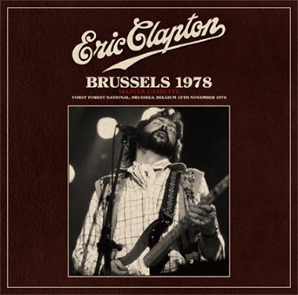 Photo1: ERIC CLAPTON - BRUSSELS 1978 MASTER CASSETTE 2CD [Beano-260] (1)