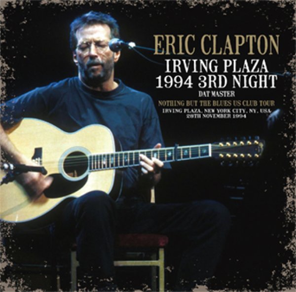 Photo1: ERIC CLAPTON - IRVING PLAZA 1994 3RD NIGHT: DAT MASTER 2CD [Beano-283] (1)