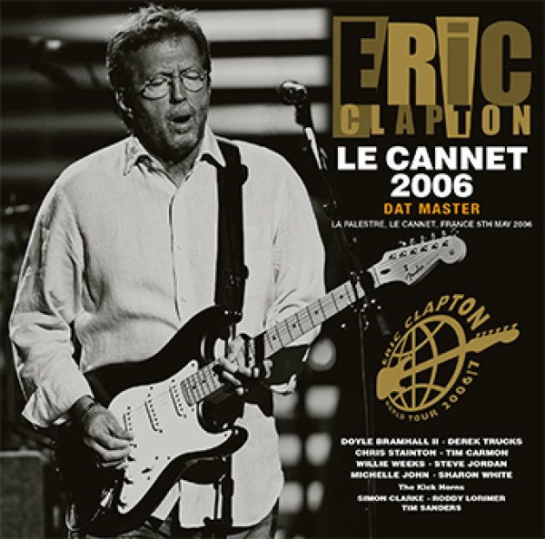Photo1:  ERIC CLAPTON - LE CANNET 2006: DAT MASTER 2CD [Beano-201] (1)