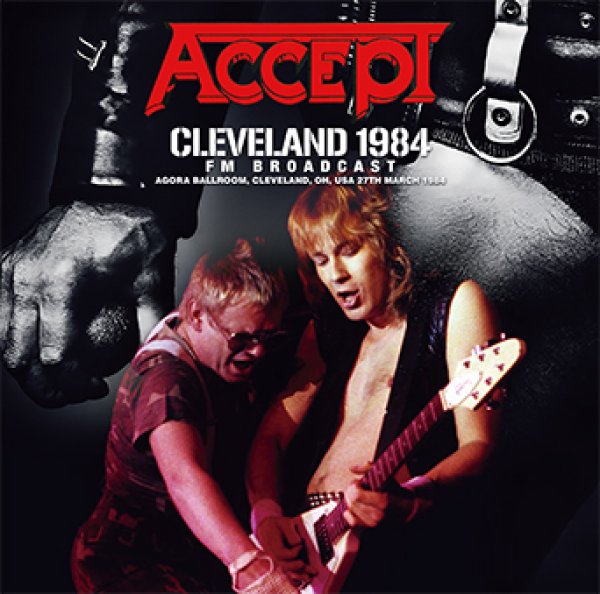 Photo1: ACCEPT - CLEVELAND 1984 FM BROADCAST CD [ZODIAC 569] (1)