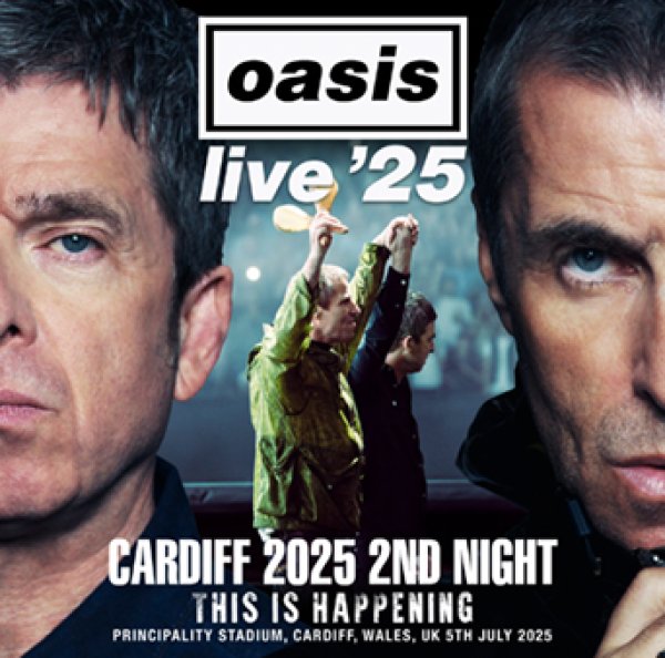 Photo1: OASIS - CARDIFF 2025 2ND NIGHT: THIS IS HAPPENING 2CDR [Uxbridge 2555] (1)
