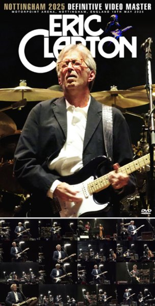 Photo1: ERIC CLAPTON - NOTTINGHAM 2025 DEFINITIVE VIDEO MASTER DVDR [Uxbridge 2576] (1)