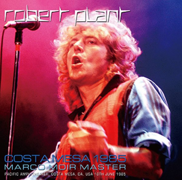 Photo1: ROBERT PLANT - COSTA MESA 1985: MARCO MOIR MASTER 2CDR [Uxbridge 2573] (1)