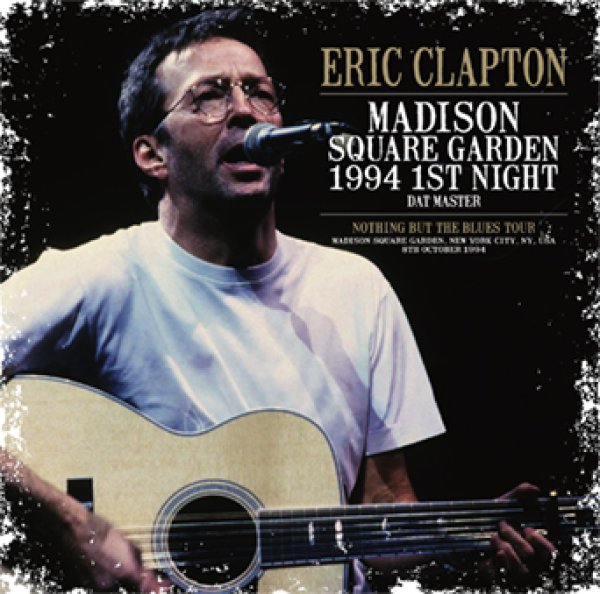 Photo1: ERIC CLAPTON - MADISON SQUARE GARDEN 1994 1ST NIGHT: DAT MASTER 2CD [Beano-284] (1)