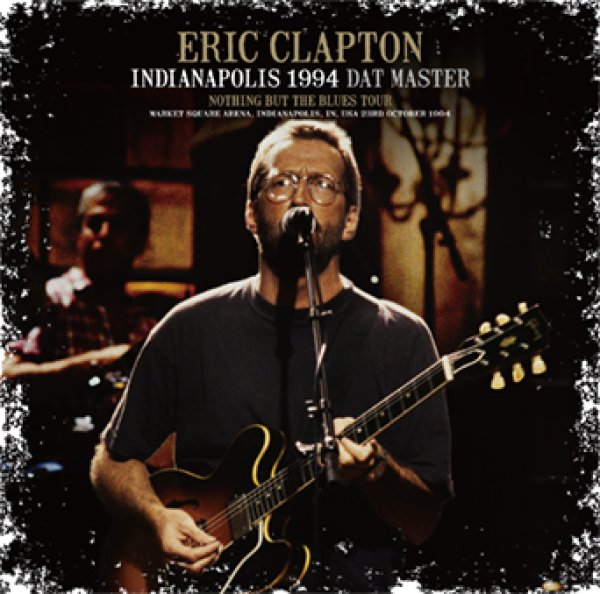Photo1: ERIC CLAPTON - INDIANAPOLIS 1994 DAT MASTER 2CD [Beano-289] (1)