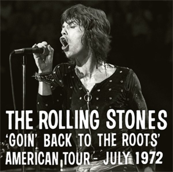 Photo1: THE ROLLING STONES - GOIN' BACK TO THE ROOTS AMERICAN TOUR - JULY 1972 CD (1)