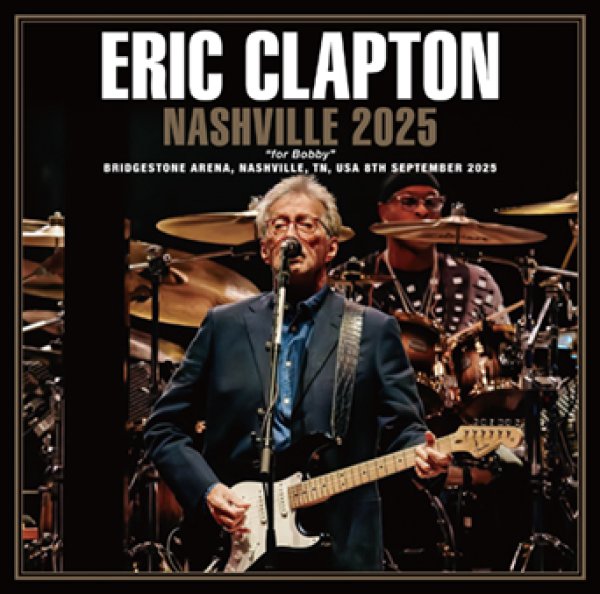 Photo1: ERIC CLAPTON - NASHVILLE 2025 "For Bobby" 2CDR [Uxbridge 2617] (1)