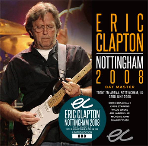 Photo1: ERIC CLAPTON - NOTTINGHAM 2008 DAT MASTER 2CD [Beano-316] (1)