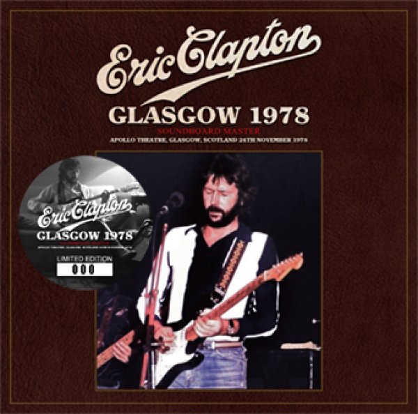 Photo1: ERIC CLAPTON - GLASGOW 1978 SOUNDBOARD MASTER 2CD plus Bonus DVDR "ERIC CLAPTON AND HIS ROLLING HOTEL" [Beano-317] (1)