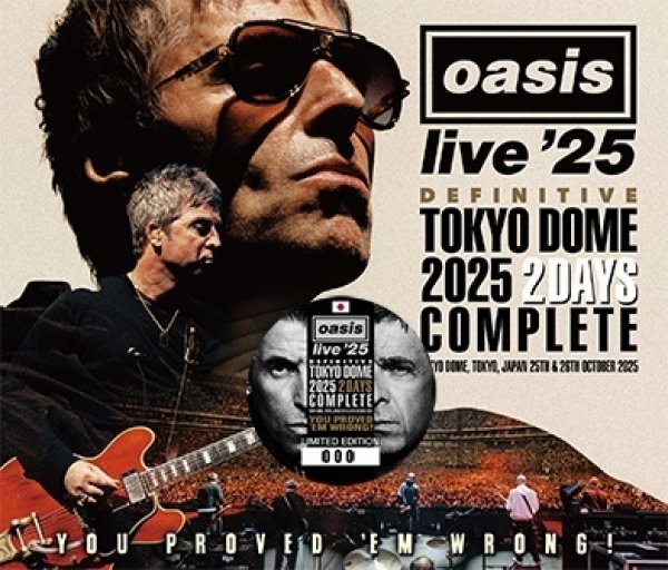 Photo1: OASIS - DEFINITIVE TOKYO DOME 2025 2 DAYS COMPLETE: YOU PROVED 'EM WRONG! 4CD + Souvenir Ticket Replica plus Bonus DVDR "LIVE '25: TV SPECIAL PROGRAMME & NEWS REPORTS IN JAPAN [Wardour-697] (1)