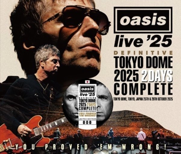Photo1: OASIS - DEFINITIVE TOKYO DOME 2025 2 DAYS COMPLETE: YOU PROVED 'EM WRONG! 4CD + Souvenir Ticket Replica 2nd Press plus Bonus DVDR "LIVE '25: TV SPECIAL PROGRAMME & NEWS REPORTS IN JAPAN [Wardour-697] (1)