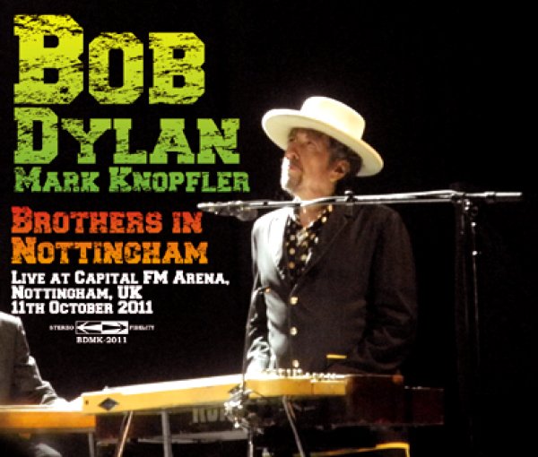 Photo1: BOB DYLAN / MARK KNOPFLER - BROTHERS IN NOTTINGHAM 2011 3CDR (1)