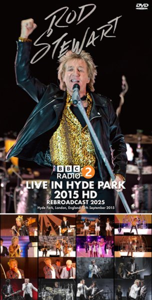 Photo1: ROD STEWART - RADIO 2 LIVE IN HYDE PARK 2015 HD REBROADCAST 2025 DVDR [Uxbridge 2698] (1)