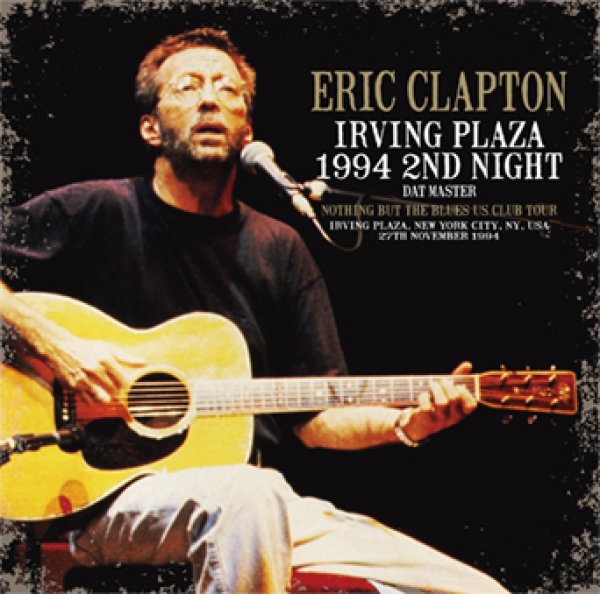 Photo1: ERIC CLAPTON - IRVING PLAZA 1994 2ND NIGHT: DAT MASTER 2CD [Beano-279] (1)