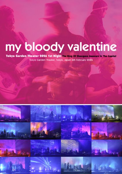 Photo1: MY BLOODY VALENTINE - TOKYO GARDEN THEATER 2026 1ST NIGHT: THE KING OF SHOEGAZE APPEARS IN THE CAPITAL 2CDR+DVDR [Uxbridge 2759] (1)