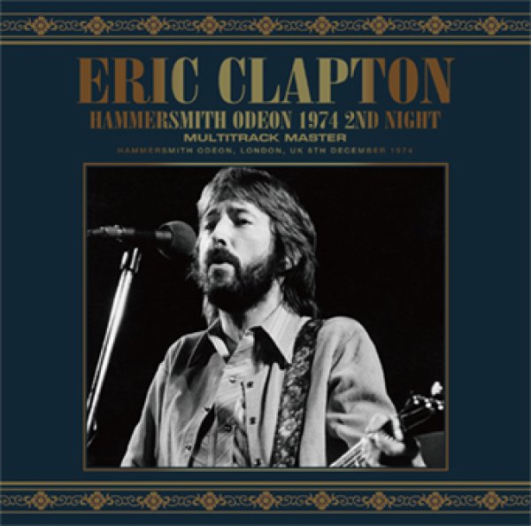 Photo1:  ERIC CLAPTON - HAMMERSMITH ODEON 1974 2ND NIGHT: MULTITRACK MASTER 2CD [Beano-295] (1)
