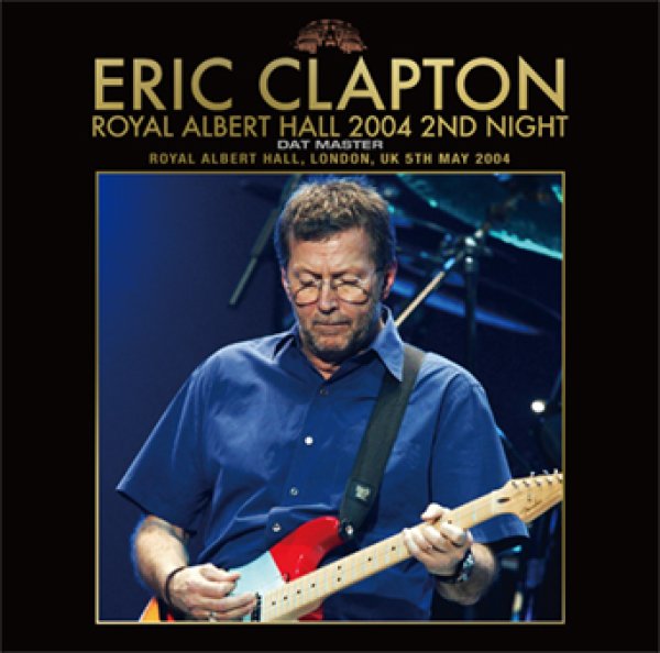 Photo1: ERIC CLAPTON - ROYAL ALBERT HALL 2004 2ND NIGHT: DAT MASTER 2CD [Beano-303] (1)