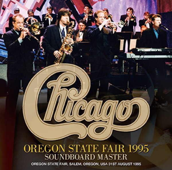 Photo1: CHICAGO - OREGON STATE FAIR 1995 SOUNDBOARD MASTER 2CDR [Uxbridge 2783] (1)
