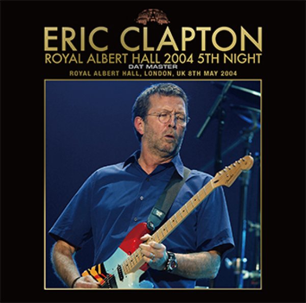 Photo1: ERIC CLAPTON - ROYAL ALBERT HALL 2004 5TH NIGHT: DAT MASTER 2CD [Beano-240] (1)